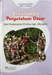 Image of Ensiklopedia Pengetahuan Dasar Seri Indonesia Purba dan Modern